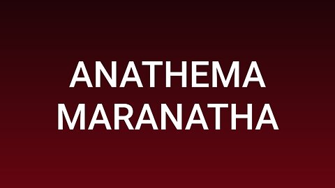 Anathema Maranatha