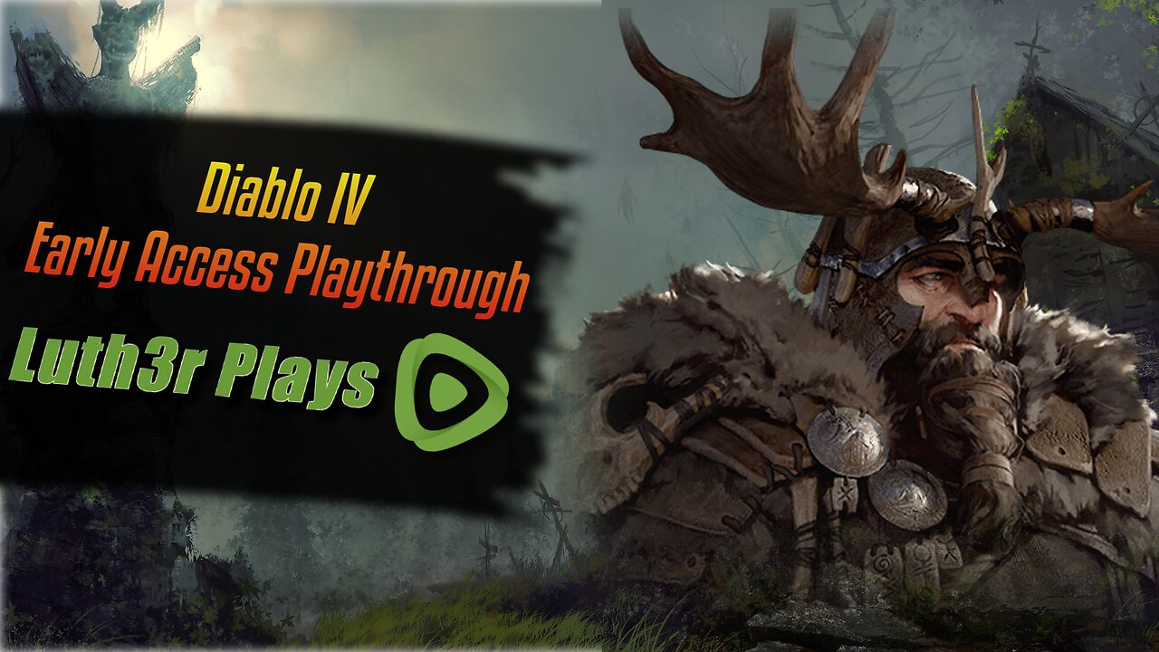 Diablo IV Early Access Druid Playthrough! | Luth3rPlays