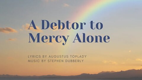 A Debtor to Mercy Alone