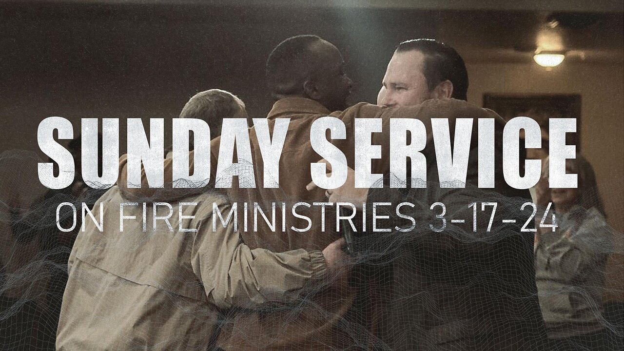 Sunday March 17th LIVE Service On Fire Ministries