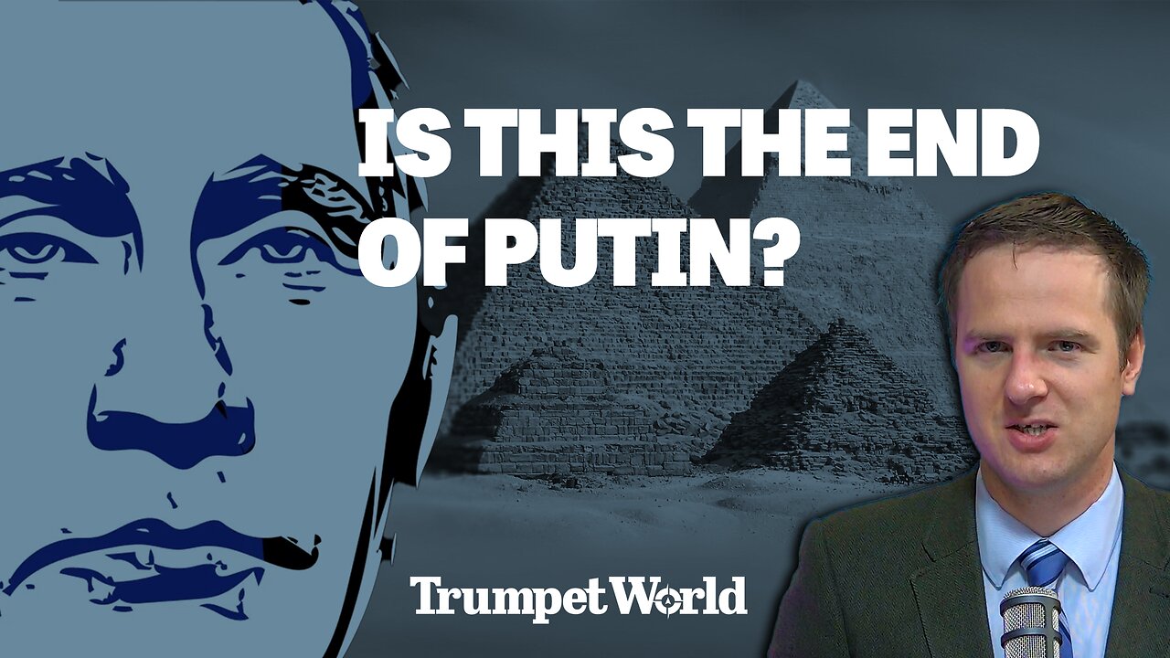 Is This the End of Putin? | Trumpet World