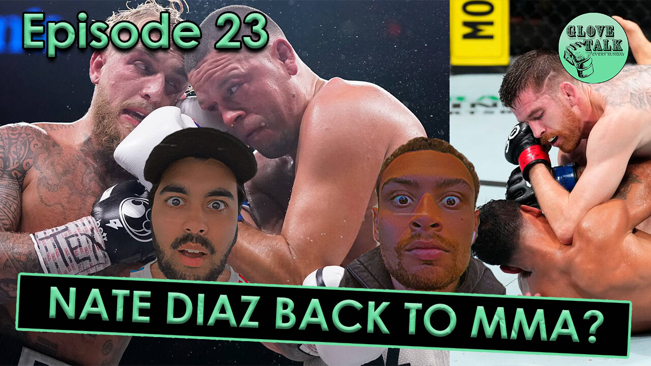 Nate Diaz Back to MMA? | Sandhagen the Grappler? | Glove Talk #episode23