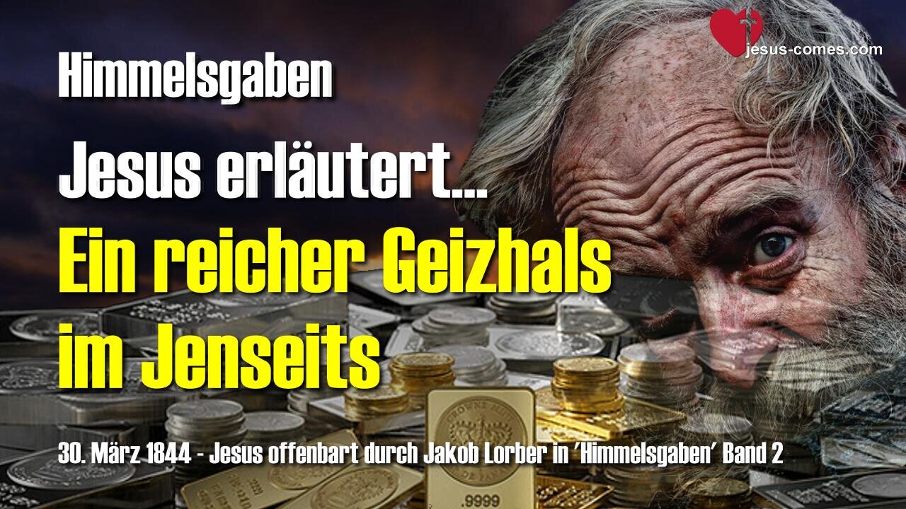 Ein reicher Geizhals im Jenseits ... Jesus erläutert ❤️ Himmelsgaben offenbart durch Jakob Lorber