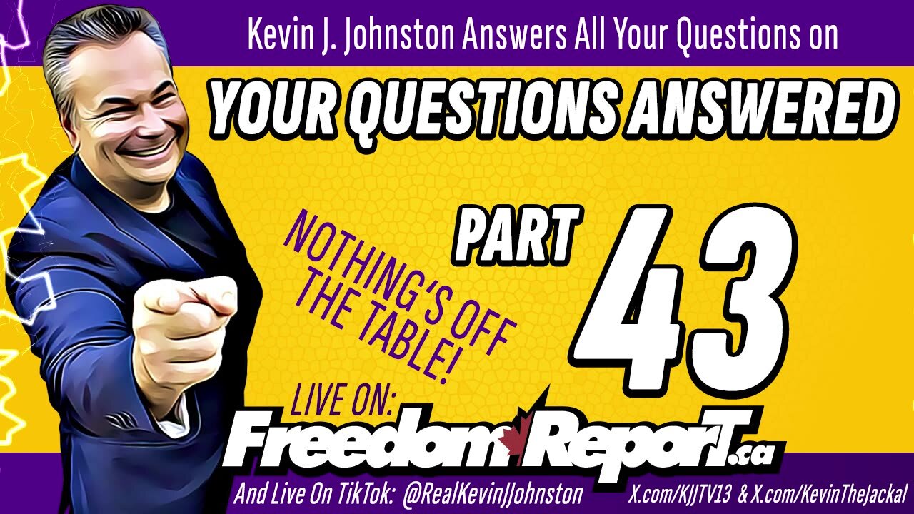 Your Questions Answered Part 43 with Kevin J. Johnston - NOTHING IS OFF THE TABLE!