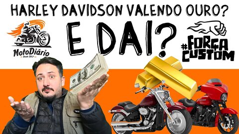Harley Davidson valendo OURO? AUMENTO JÁ ESTA NO SITE, E DAI???