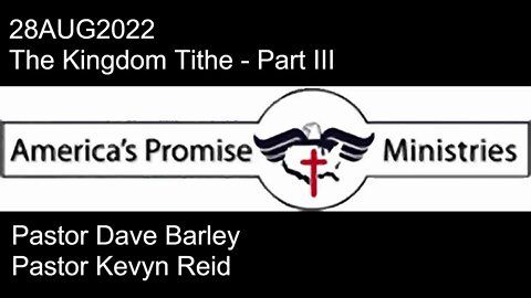 28AUG2022 - The Kingdom Tithe - Part III