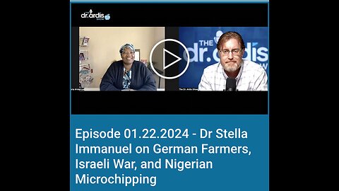 Dr. 'Bryan Ardis': Dr. Stella Immanuel on German Farmers, Israeli War, and Nigerian Microchipping
