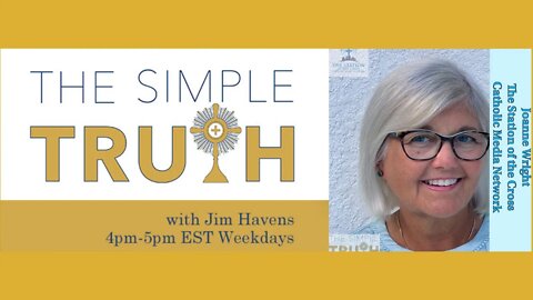 A Better Way to Pray The Rosary - Joanne Wright | The Simple Truth - Aug. 31st, 2022