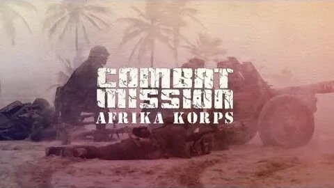Combat Mission Afrika Korp's: Mishmish 1942 Featuring Campbell The Toast [Faction: UK]