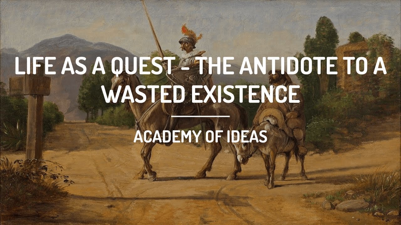 Life as a Quest - The Antidote to a Wasted Existence