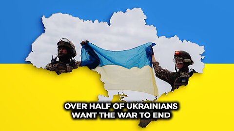 Over Half of Ukrainians Want the War to End