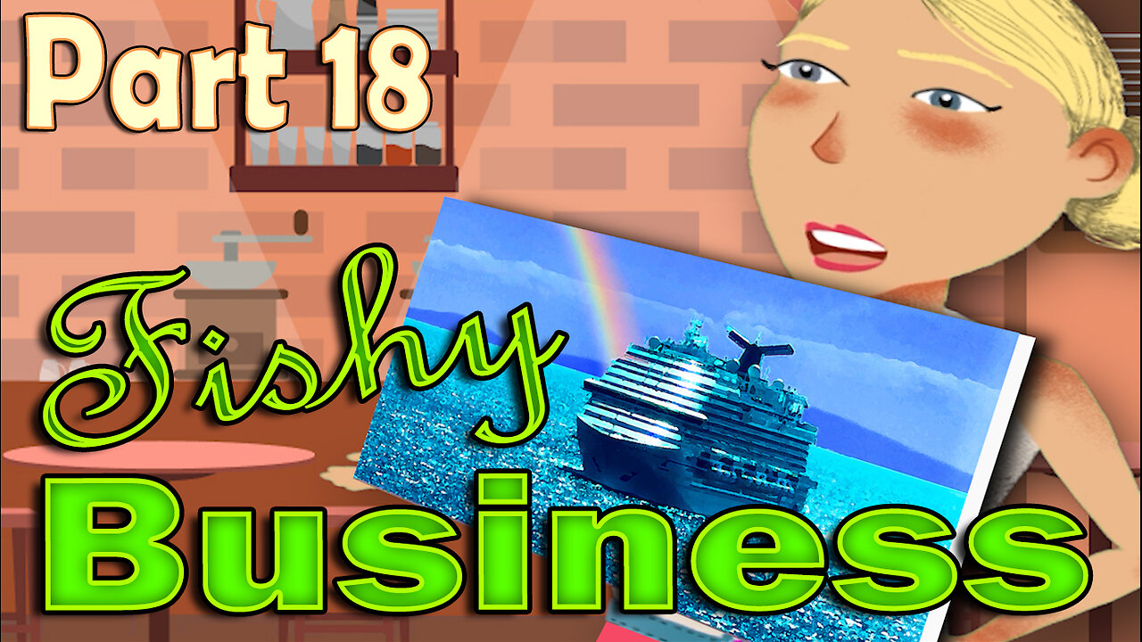 Time Travel (Part 18) - Fishy Business