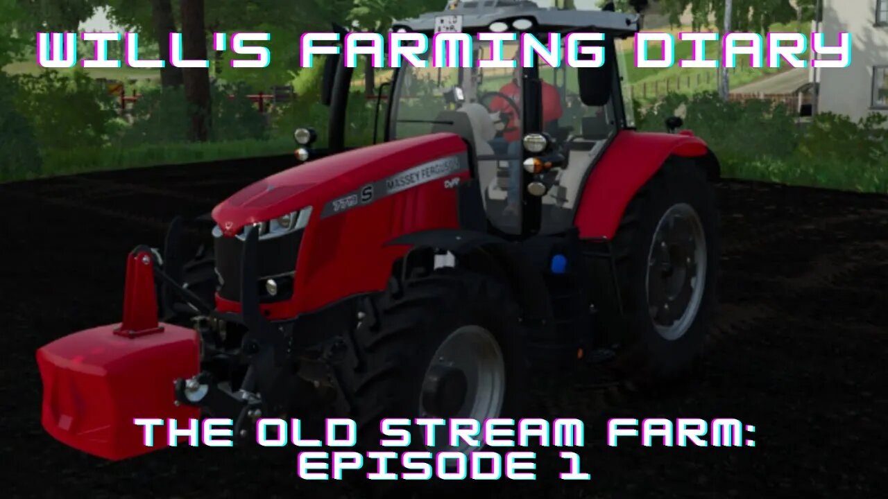 Will's Farming Diary / The Old Stream Farm Episode: 1 / Farming Simulator 2022