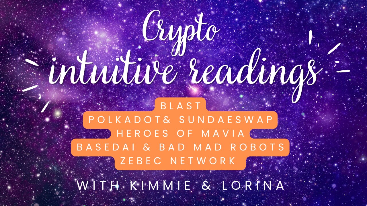 Crypto Intuitive Readings Blast, Zebec Network, Sundaeswap, BasedAI, Bad Mad Robots, Mavia, Polkadot