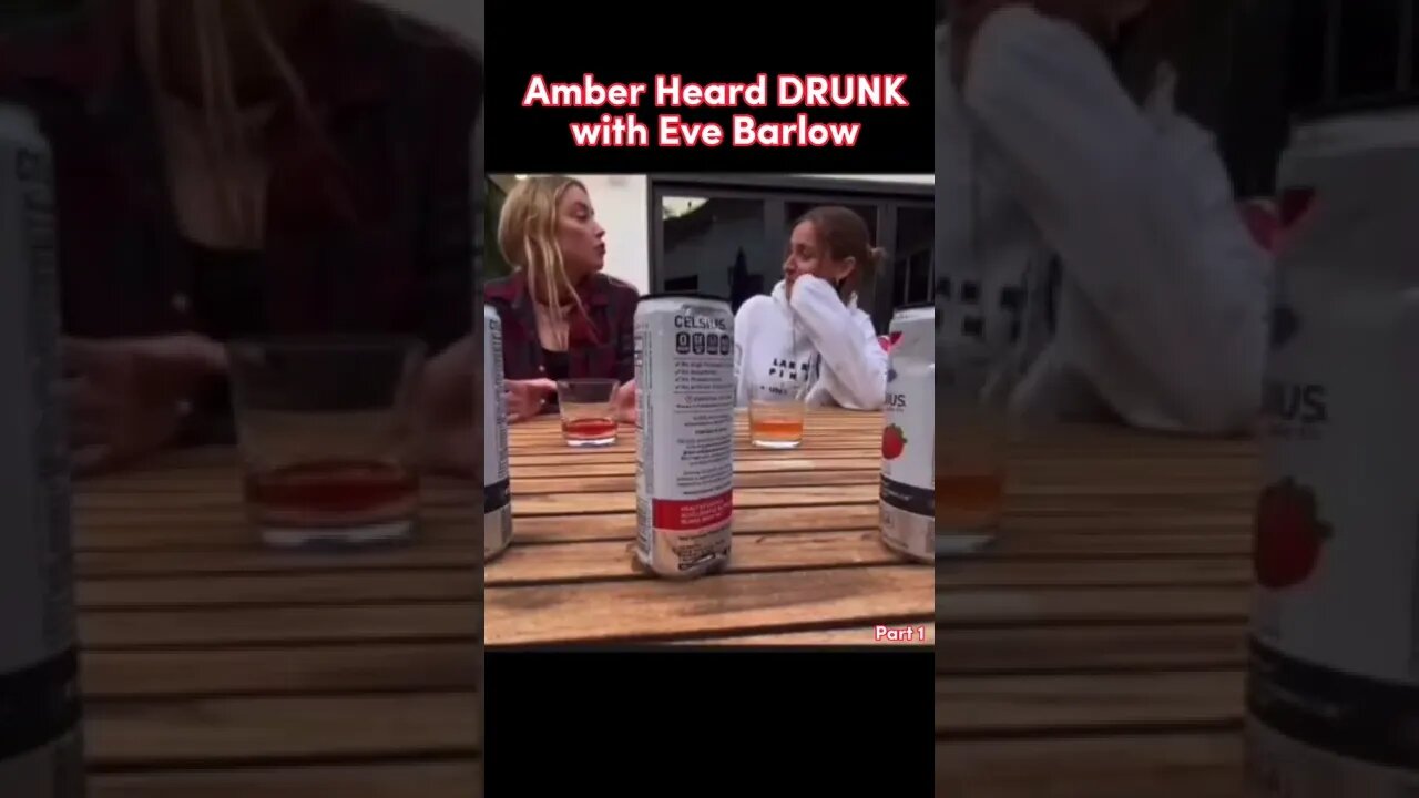 Amber Heard CAUGHT Getting Drunk with Eve Barlow