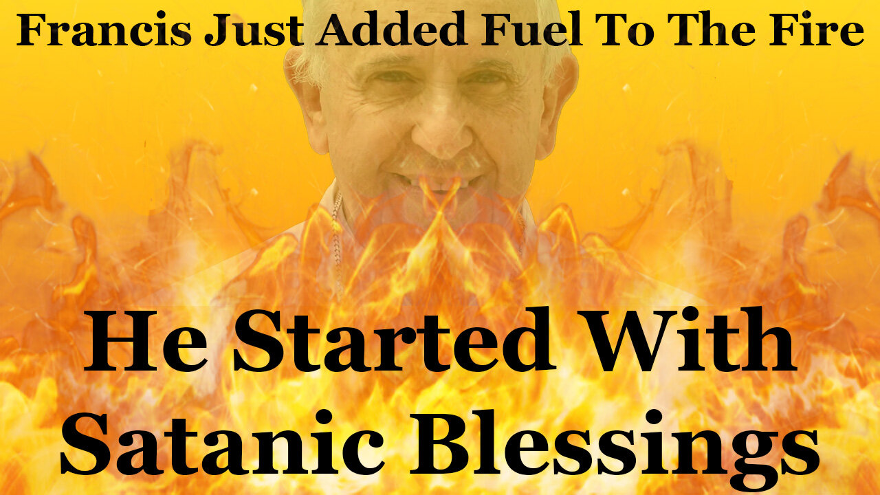 Francis Just Inflamed The Scandal He Caused With Satanic Blessings