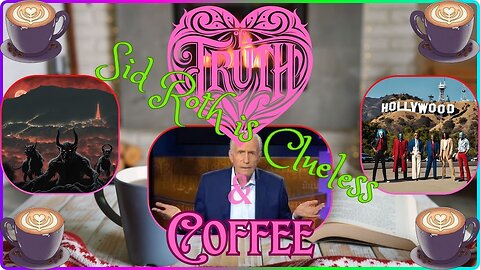 WAKE UP! Truth & Coffee Ep24 Sid Roth, Christianity's most Gullible man! Demonic Hollywood.