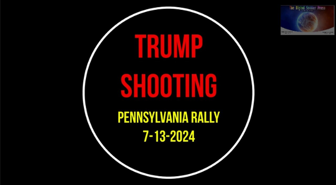 Trump Shooting at Pennsylvania Rally on 7-13-2024