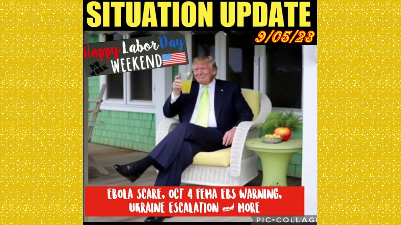 SITUATION UPDATE 9/5/23 - Fema Ebs Warning, Russia Moves Nuclear Sub To The Pacific, Who Terrorism