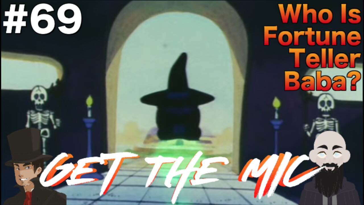 Get The Mic - Dragon Ball: Episode 69 - Who is Fortune Teller Baba?