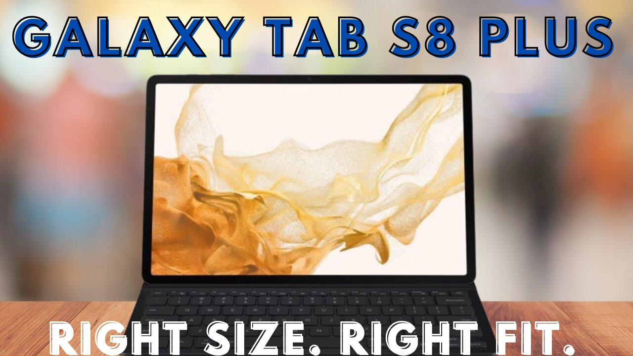 The Galaxy Tab S8 Plus Review l The Right Size and The Right Fit