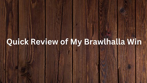 Quick Review of My Brawlhalla Win