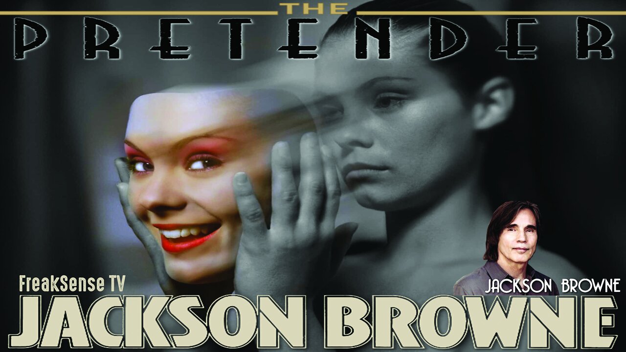 The Pretender by Jackson Browne ~ Living in a Complete Illusion