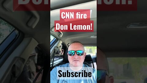 CNN fire Don Lemon !