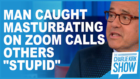 Man Caught Masturbating On Zoom Calls Others "Stupid"