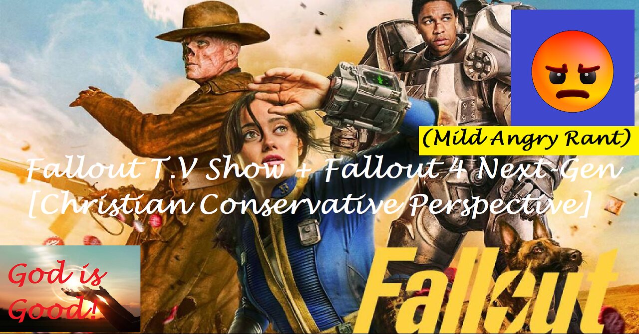 Fallout T.V Show + Fallout 4 Next-Gen [Christian Conservative Perspective]