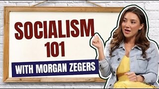 What is Socialism by Morgan Zegers
