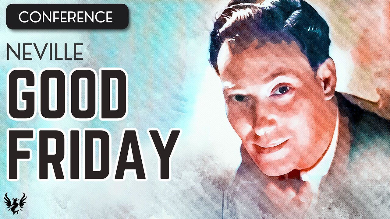 💥 NEVILLE GODDARD ❯ Good Friday - Easter ❯ COMPLETE CONFERENCE 📚