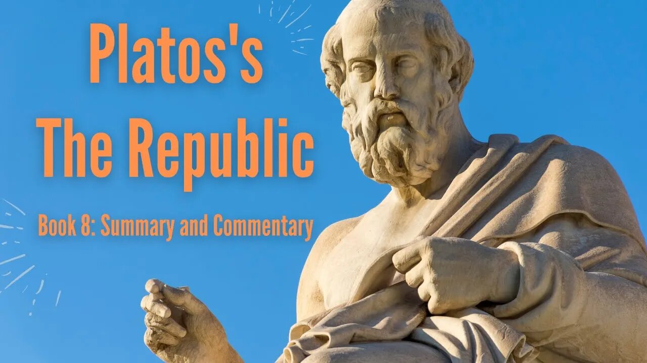 Plato's The Republic | Book 8 Summary, Commentary, and QnA