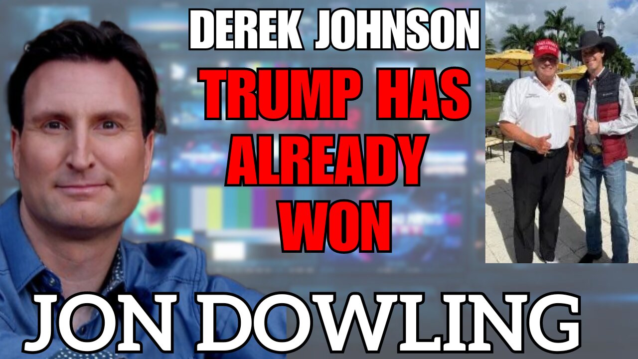 Jon Dowling & Derek Johnson Trump Has Already Won