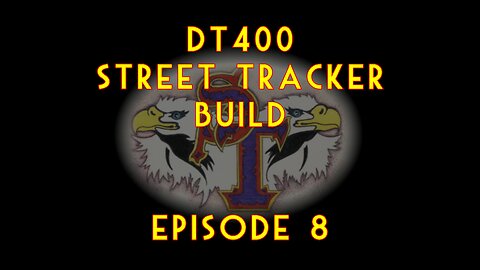 DT400 Build Episode 8