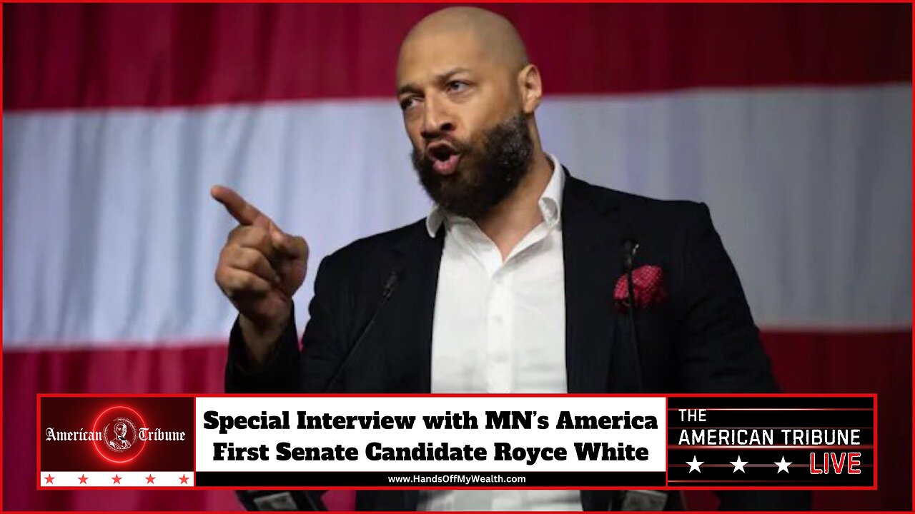 Special Interview with MN's America First Senate Candidate Royce White