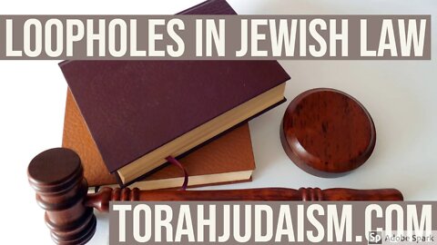 Loopholes in Jewish Law