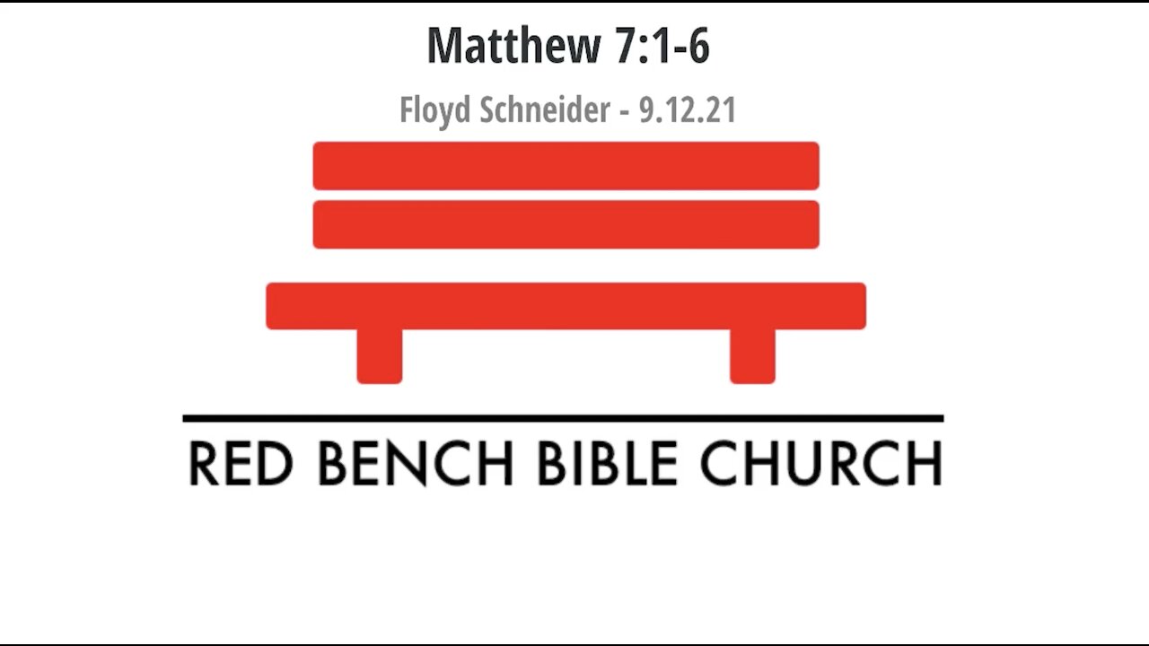 Matthew 7:1-6 - Are We To Judge People? - 9.12.21