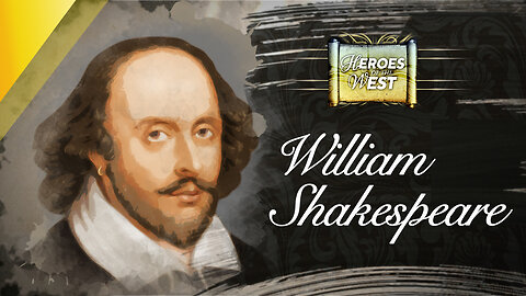 William Shakespeare | Heroes of the West