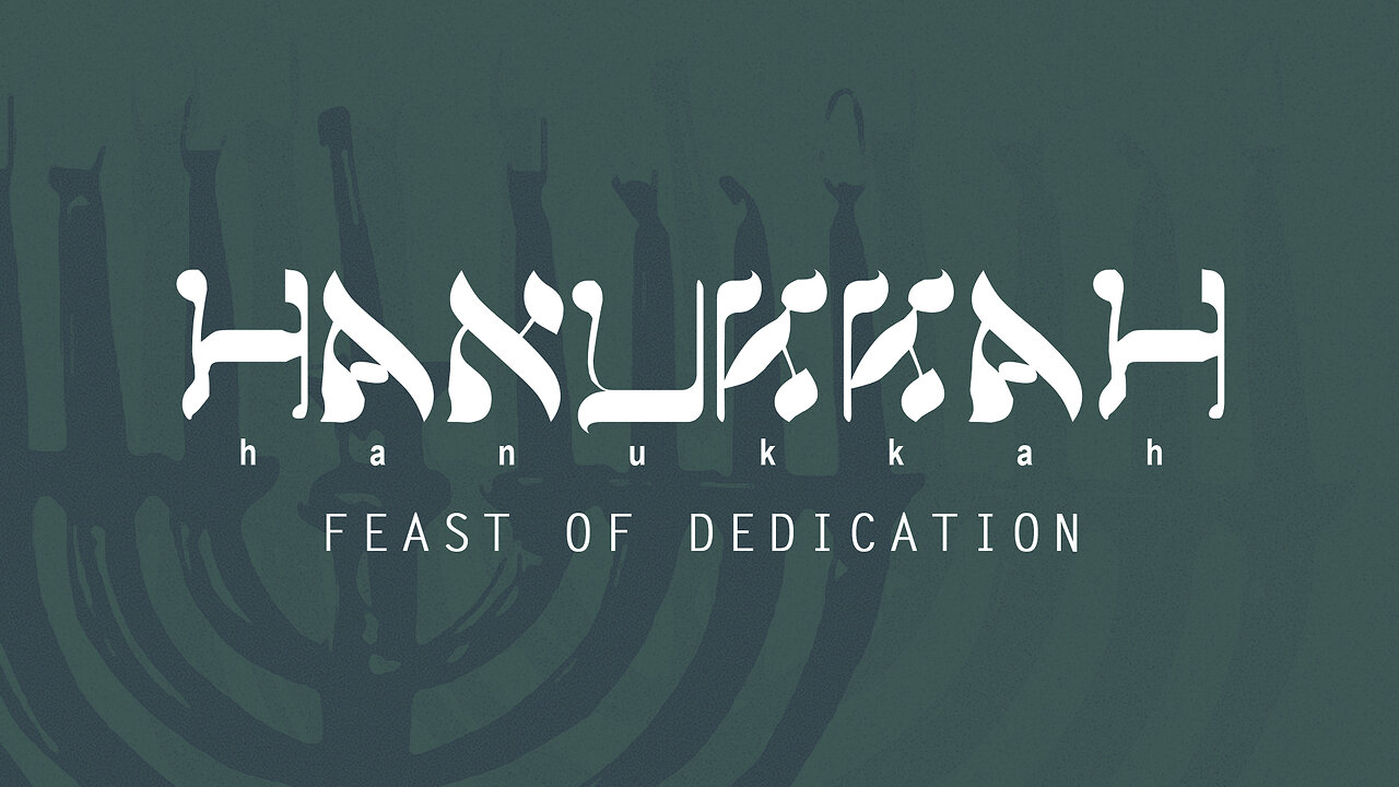 Hanukkah: Feast of Dedication