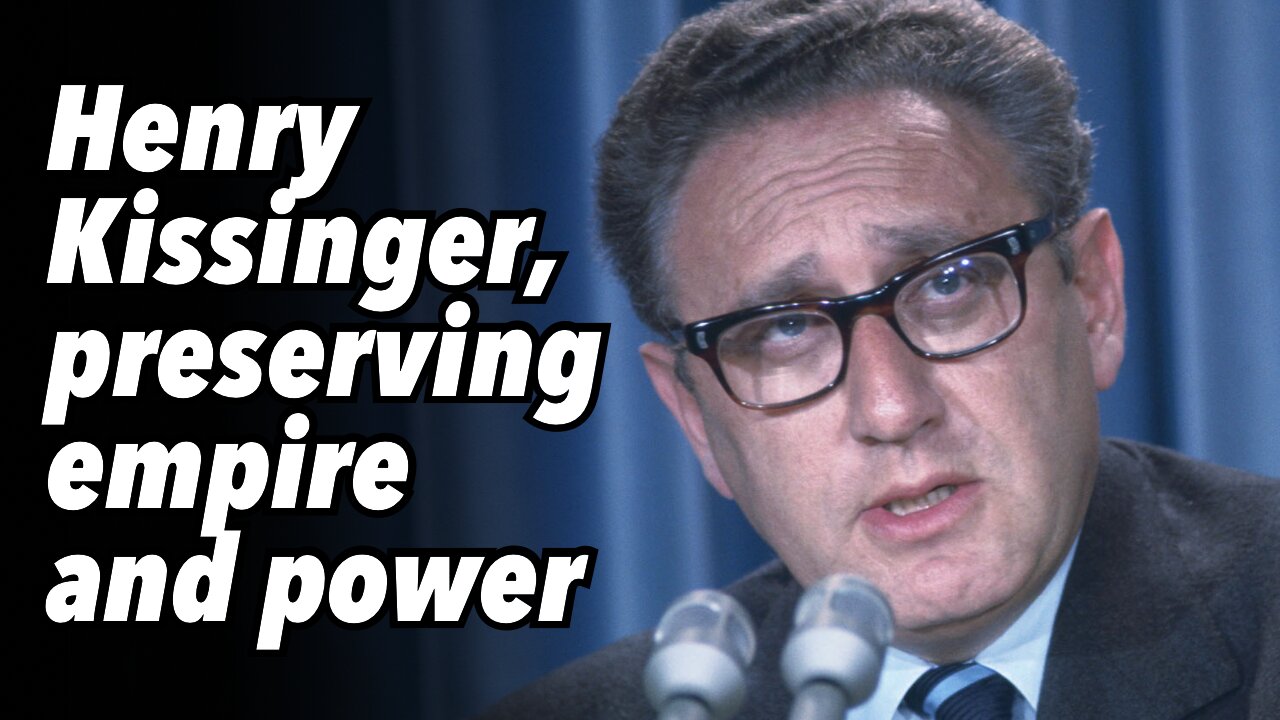 Henry Kissinger, preserving empire and power