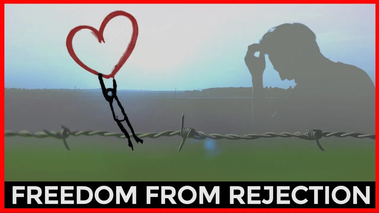 Freedom from Rejection