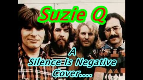 Suzie Q A Creedence Clearwater Revival Cover by Silence Is Negative