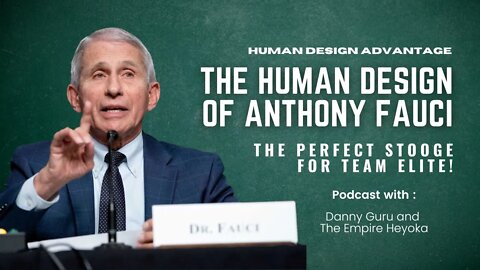 Ep. 15: The Human Design of Anthony Fauci