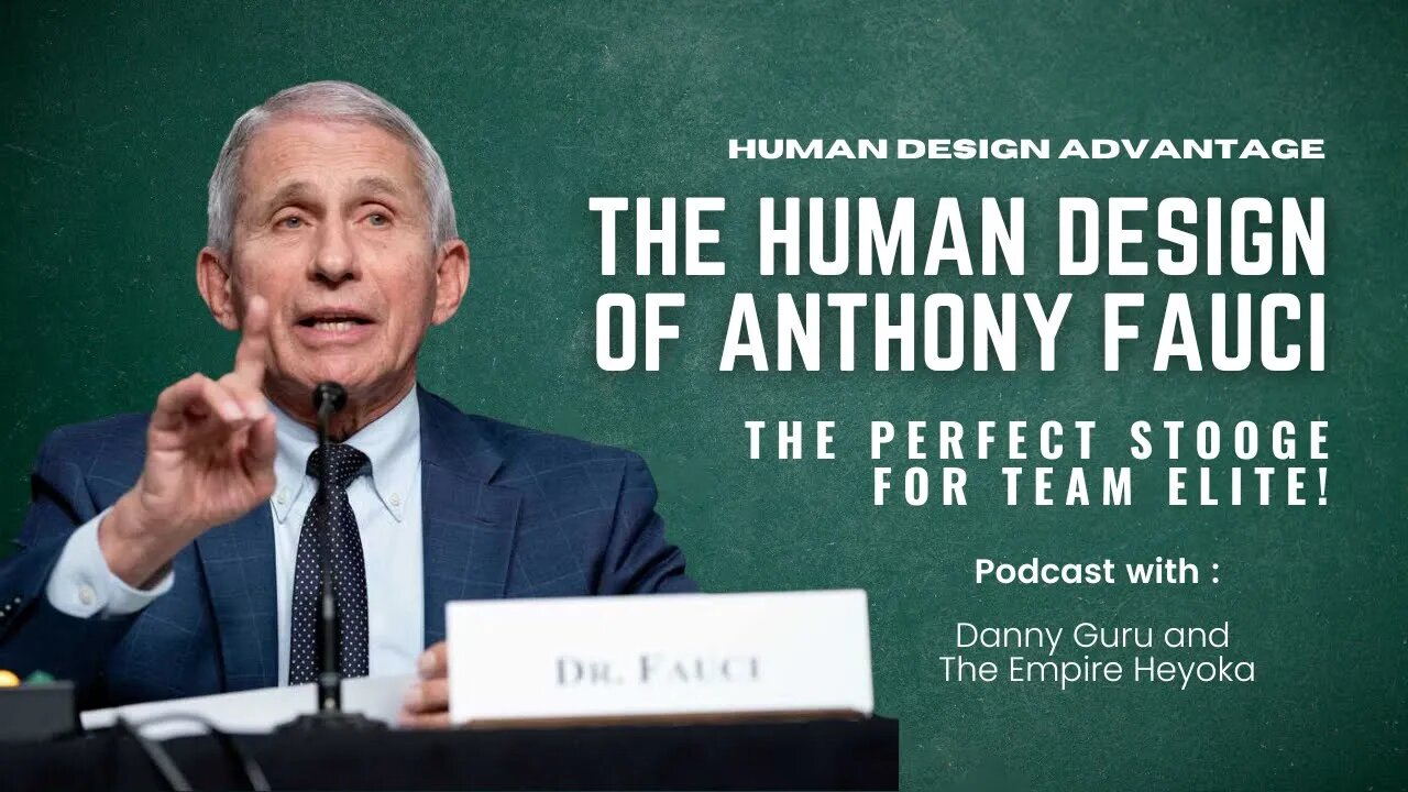 Ep. 15: The Human Design of Anthony Fauci