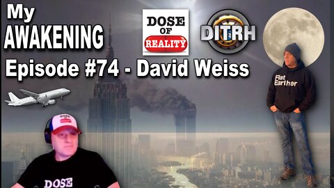 My Awakening ep. 74 David Weiss (DITRH) Interviewed On His Personal Journey w Brian Staveley