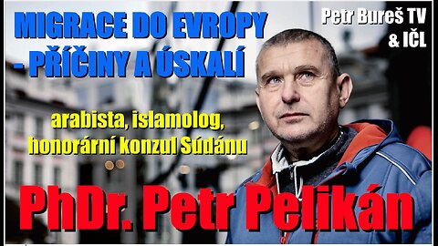 PhDr. Petr Pelikán - příčiny a úskalí migrace do Evropy