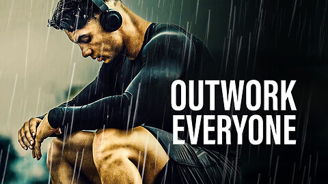 OUTWORK EVERYONE!