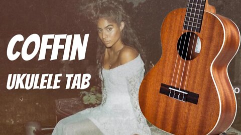 COFFIN - Jessie Reyez ft Eminem Ukulele Tab