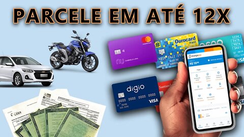 Parcele os documentos do seu carro, moto com multas e tudo mais no cartão de crédito em 12X